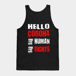 Hello Corona bye bye human rights Tank Top